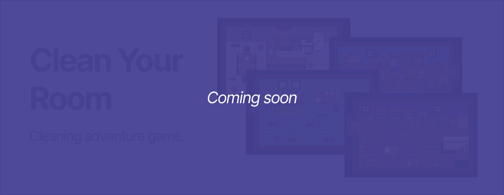Clean Your Room - Coming Soon